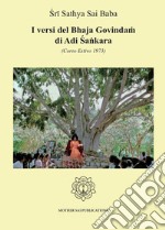 I versi del Bhaja Govindam di Adi ?ankara. (Corso estivo 1973) libro