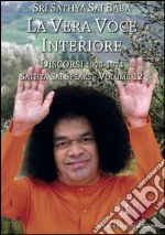 La vera voce interiore. Discorsi 1973-1974. Sathya Sai speaks. Vol. 12 libro