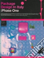 Package design in Italy: phase one. Ediz. italiana e inglese libro