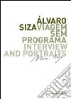 Alvaro Siza. Viagem sem programa. Interview and portraits. Ediz. italiana, inglese, spagnola e portoghese libro