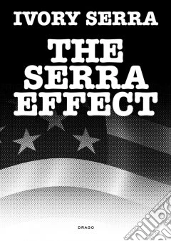 The Serra effect. Ediz. illustrata