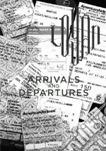 Arrivals & departures. Ediz. illustrata libro