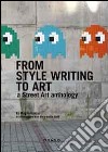 FRM style writing to art. A street art anthology. Ediz. illustrata libro