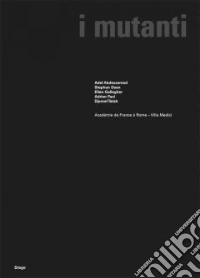 I mutanti. Ediz. illustrata libro