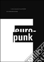 Europunk. La culture visuelle punk en Europe (1976-1980). Ediz. illustrata libro