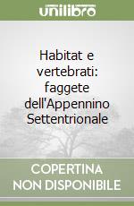 Habitat e vertebrati: faggete dell'Appennino Settentrionale libro