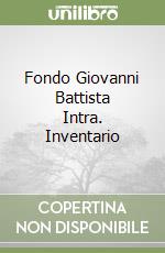 Fondo Giovanni Battista Intra. Inventario