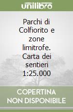 Parchi di Colfiorito e zone limitrofe. Carta dei sentieri 1:25.000