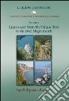 Ligurian east. From the Cinque Terre to the river Magra mounth. Hiking in the apennine, through places and people. Vol. 1 libro di D'Antuono Filippo