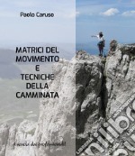 Matrici del movimento e tecniche della camminata. Metodo Caruso® libro