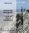 Matrici del movimento e tecniche della camminata. Metodo Caruso® libro di Caruso Paolo