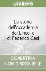 La storia dell'Accademia dei Lincei e di Federico Cesi libro