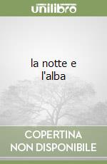 la notte e l'alba