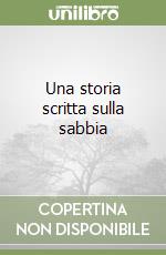 Una storia scritta sulla sabbia libro
