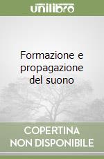 Formazione e propagazione del suono libro