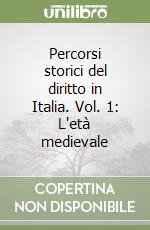 Percorsi storici del diritto in Italia. Vol. 1: L'età medievale libro