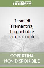 I cani di Trementina, Frugarifiuti e altri racconti