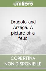 Drugolo and Arzaga. A picture of a feud libro