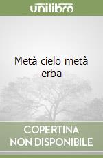 Metà cielo metà erba