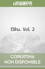 Elihu. Vol. 2 libro