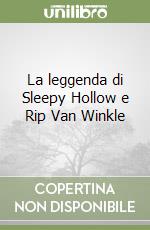 La leggenda di Sleepy Hollow e Rip Van Winkle libro