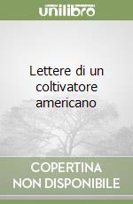 Lettere di un coltivatore americano libro