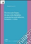 Da una a più lingue, da una a più discipline: insegnamento-apprendimento, formazione e ricerca. Ediz. italiana, inglese e francese libro