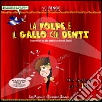 La volpe e il gallo coi denti. Copione per un atto unico con morale finale libro