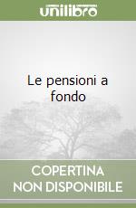 Le pensioni a fondo libro