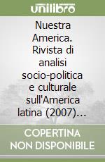 Nuestra America. Rivista di analisi socio-politica e culturale sull'America latina (2007) vol. 1-2 libro