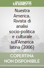 Nuestra America. Rivista di analisi socio-politica e culturale sull'America latina (2006) (1) libro