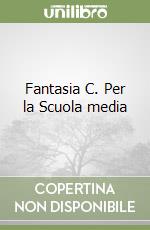 Fantasia C. Per la Scuola media