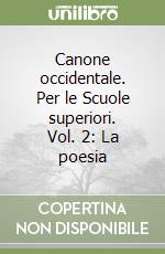 Canone occidentale. Per le Scuole superiori. Vol. 2: La poesia libro