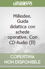 Milleidee. Guida didattica con schede operative. Con CD-Audio (Il) libro