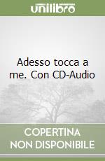 Adesso tocca a me. Con CD-Audio