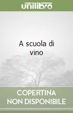 A scuola di vino