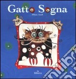 Gatto sogna. Ediz. illustrata libro