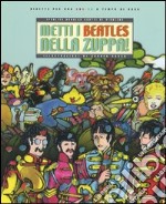 Metti i Beatles nella zuppa! Ricette per una cucina a tempo di rock libro