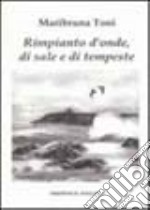 Rimpianto d'onde, di sale e di tempeste libro