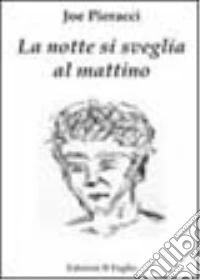 La notte si sveglia al mattino libro
