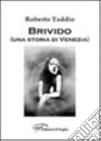 Brivido. Una storia di Venezia libro