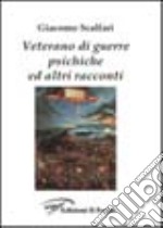 Veterano di guerre psichiche «e altri racconti» libro