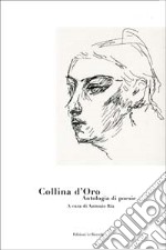 Collina d'oro. Antologia di poesie libro