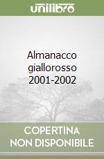 Almanacco giallorosso 2001-2002 libro