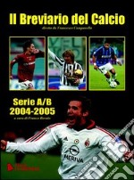 Breviario del calcio 2004/2005 libro