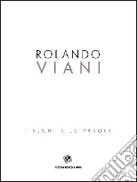 Rolando Viani. I segni e le parole libro