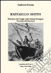 Raffaello Motto. Relazione del viaggio sulla tartana viareggina «Madonna del soccorso» libro