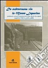 De subterranea via in monte Lupacino. Cronistoria e raccolta dell'ultimo tassello di un grande progetto: la ferrovia Lucca - Aulla libro