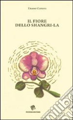 Il fiore dello Shangri-la libro