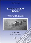 Pagine di diario 1940-1945. Memorie di guerra e di prigionia di un operatore dei mezzi d'assalto della marina militare italiana libro